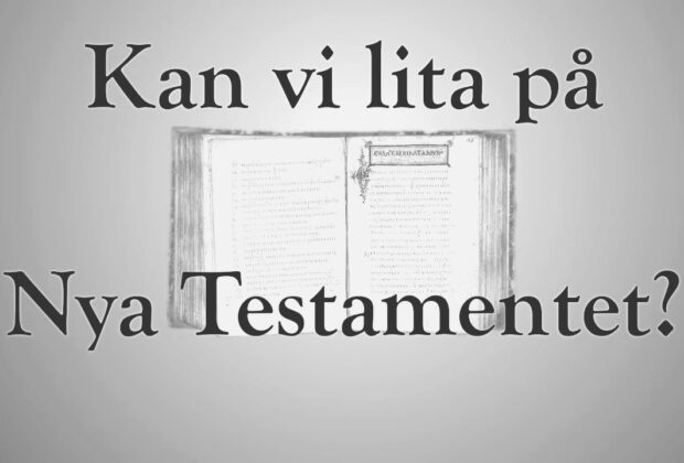 Kan vi lita på Nya Testamentet?
