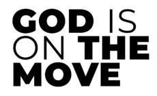 Profetiskt budskap: ”God Is On The Move”